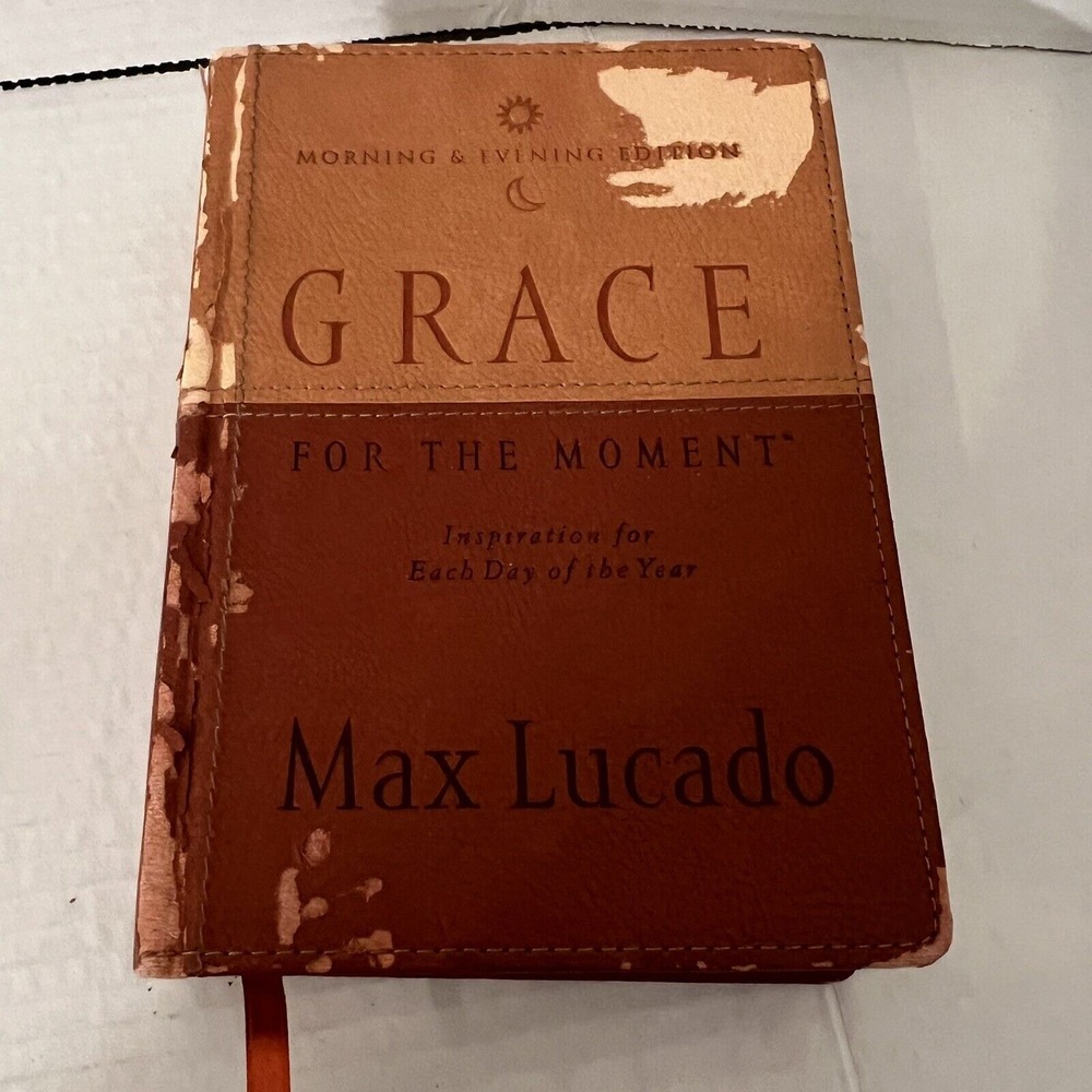 Grace for the Moment : Inspiration for Each Day of the Year by Max Lucado (2007)